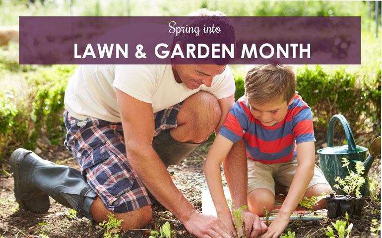 Spring into Lawn & Garden Month